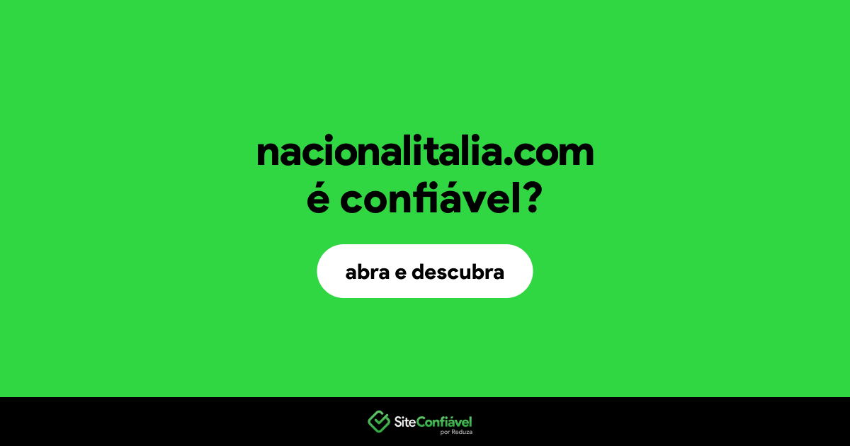 O site nacionalitalia.com é confiável?