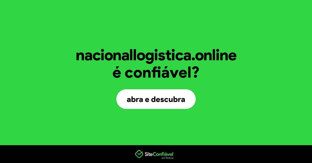 O site nacionallogistica.online é confiável?