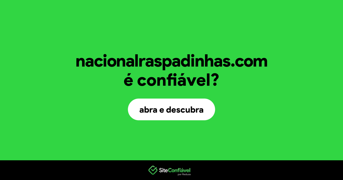 O site nacionalraspadinhas.com é confiável?