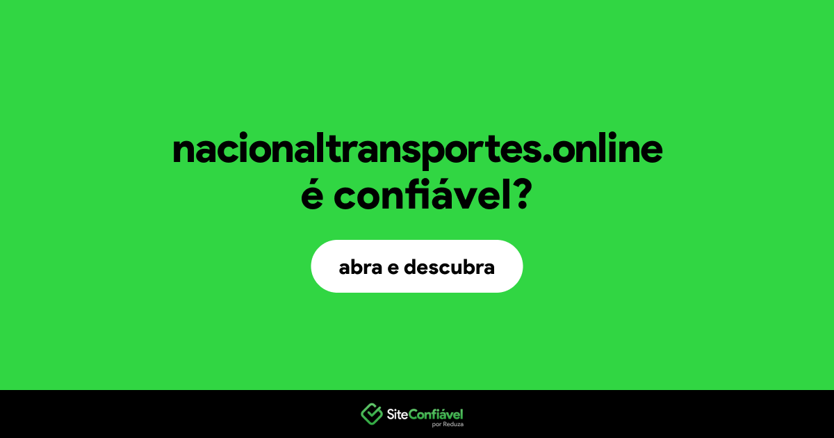 O site nacionaltransportes.online é confiável?