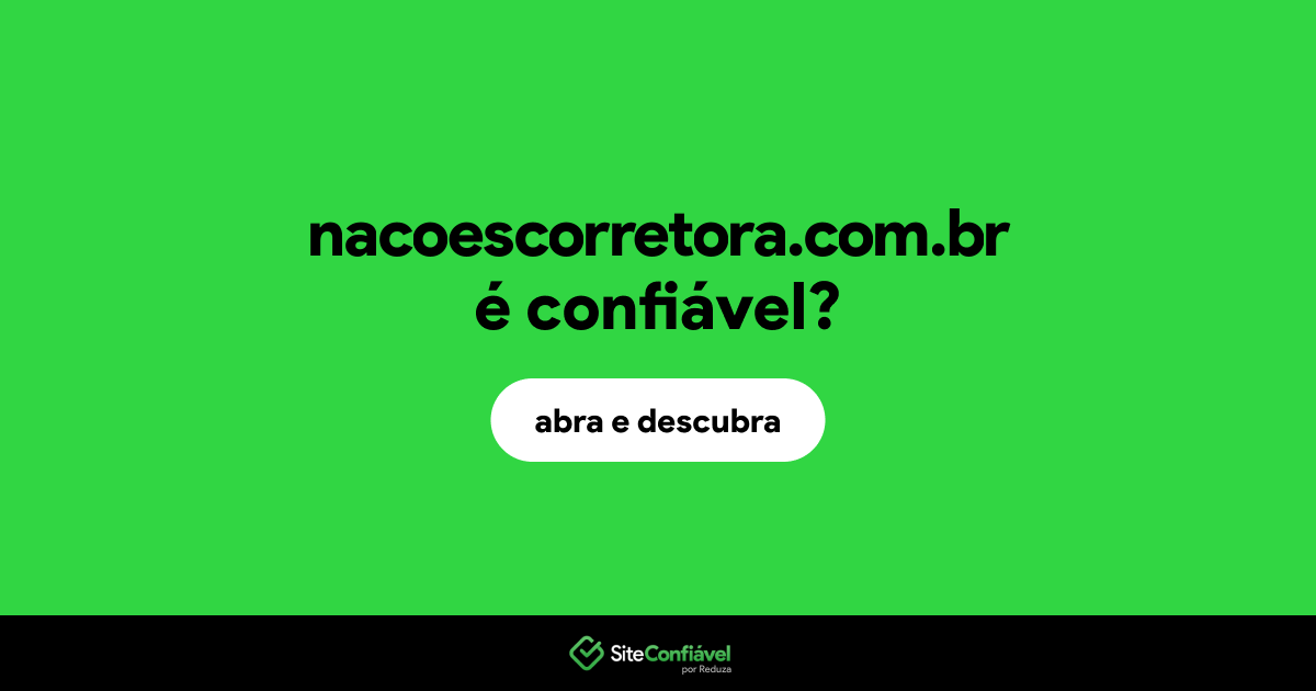 O site nacoescorretora.com.br é confiável?