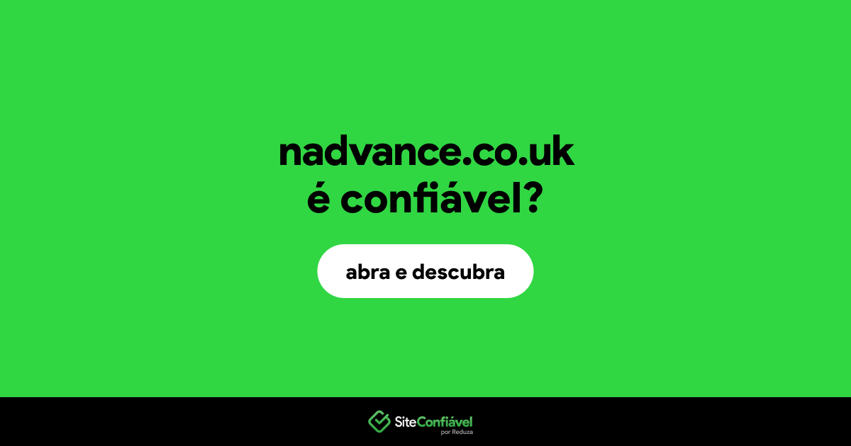 O site nadvance.co.uk é confiável?