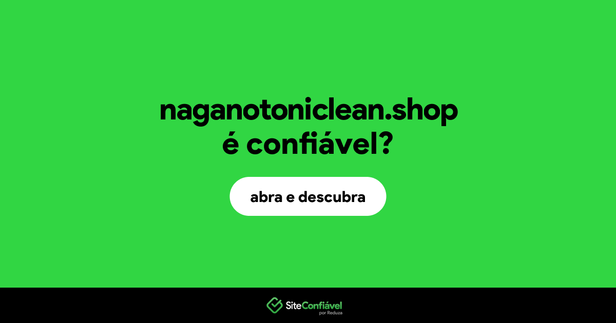 O site naganotoniclean.shop é confiável?
