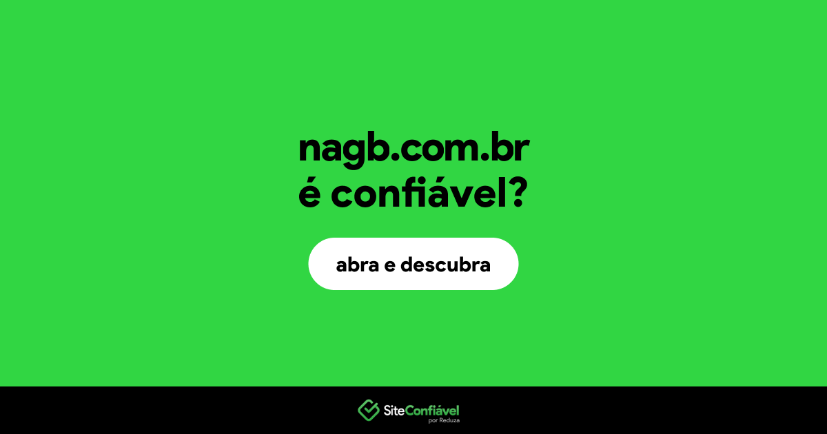 O site nagb.com.br é confiável?