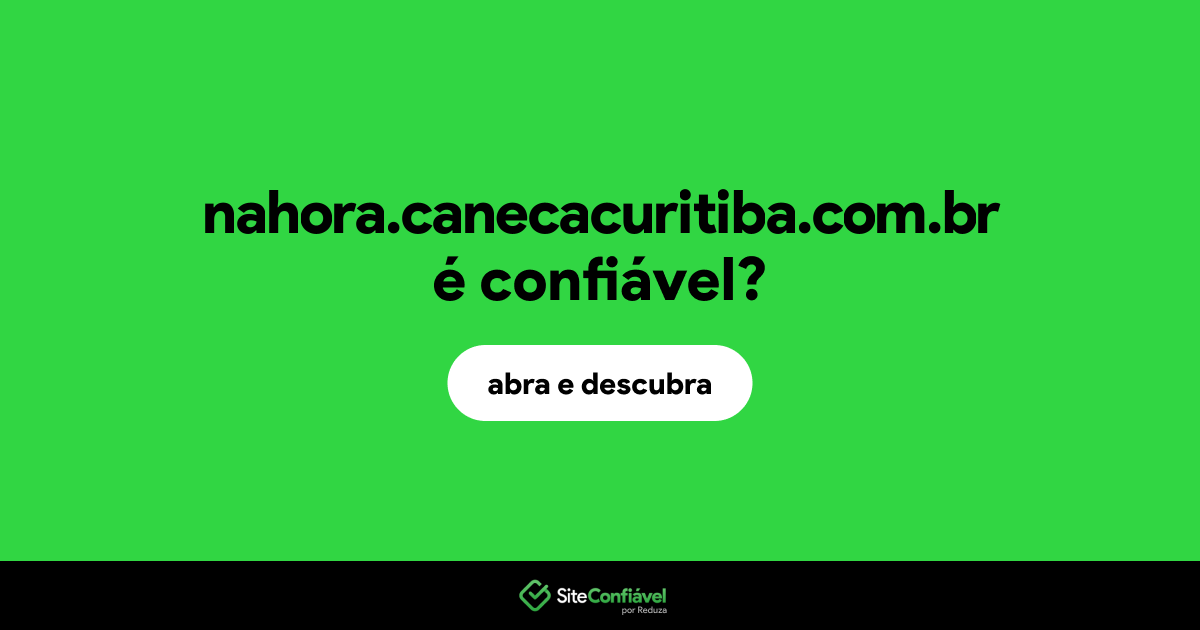 O site nahora.canecacuritiba.com.br é confiável?