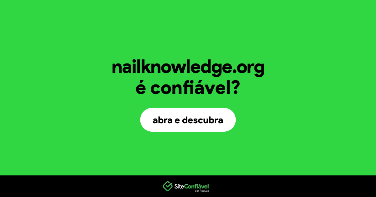 O site nailknowledge.org é confiável?
