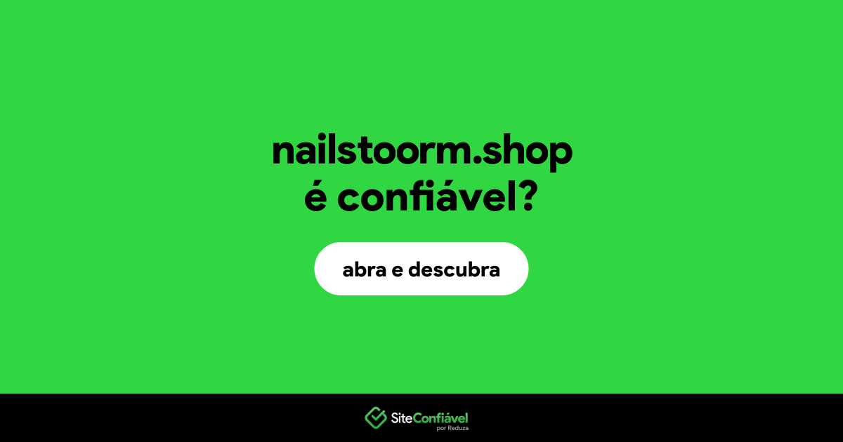 O site nailstoorm.shop é confiável?