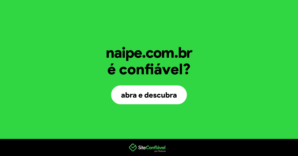 O site naipe.com.br é confiável?