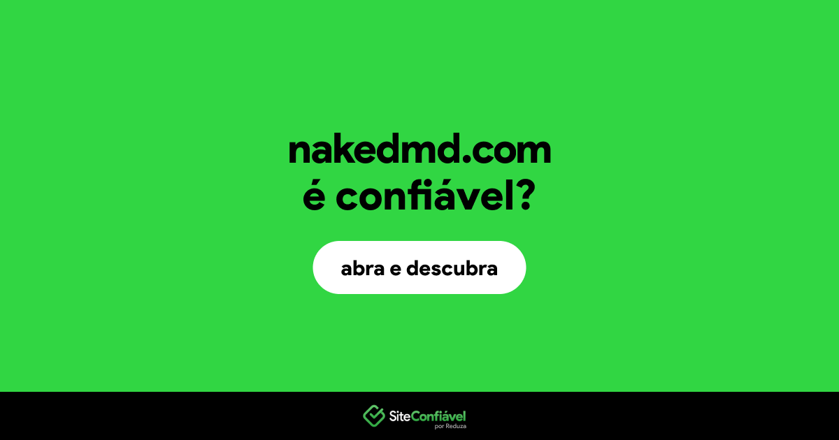 O site nakedmd.com é confiável?
