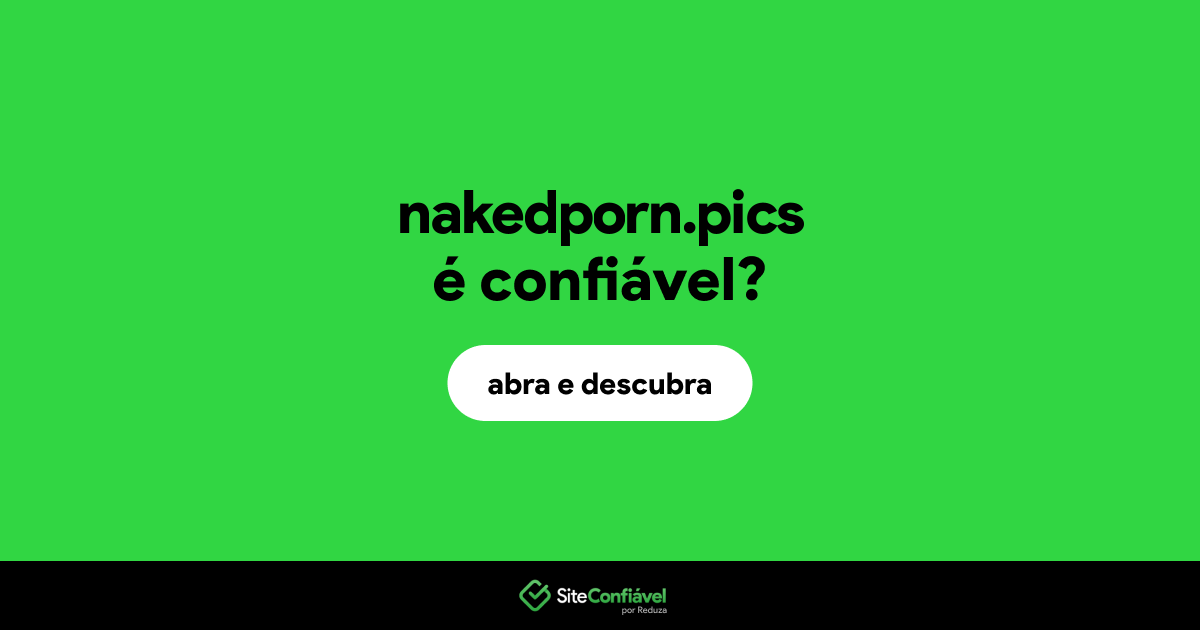 O site nakedporn.pics é confiável?