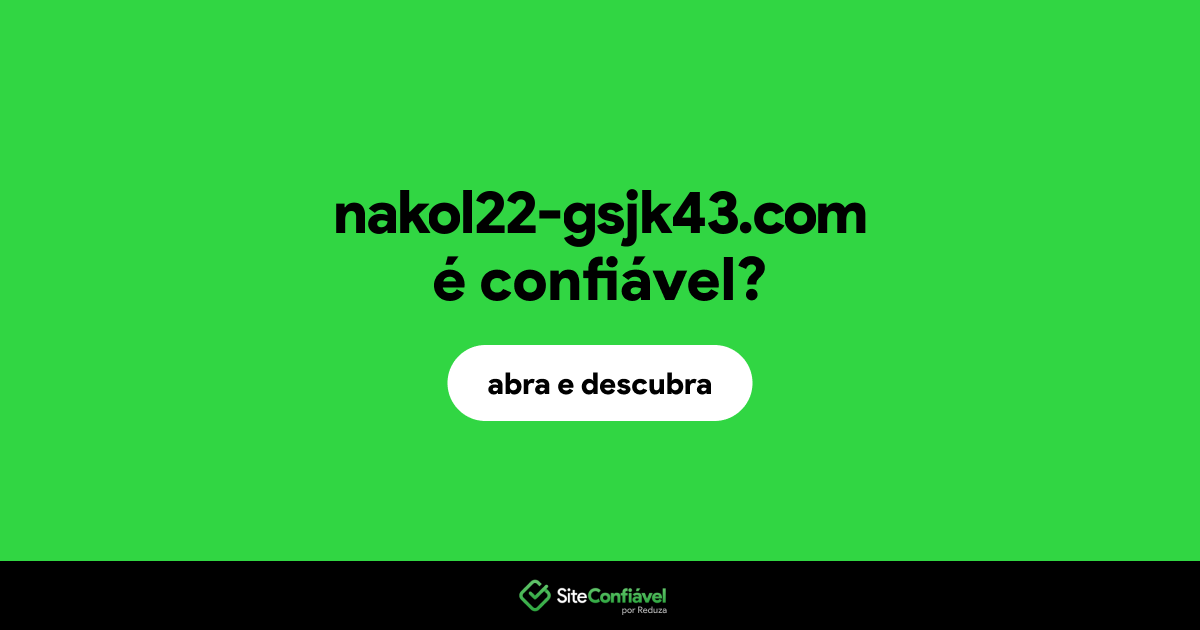 O site nakol22-gsjk43.com é confiável?