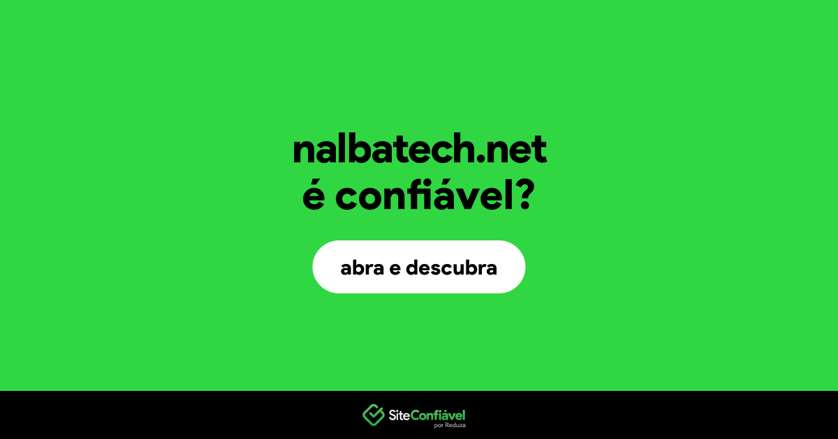O site nalbatech.net é confiável?