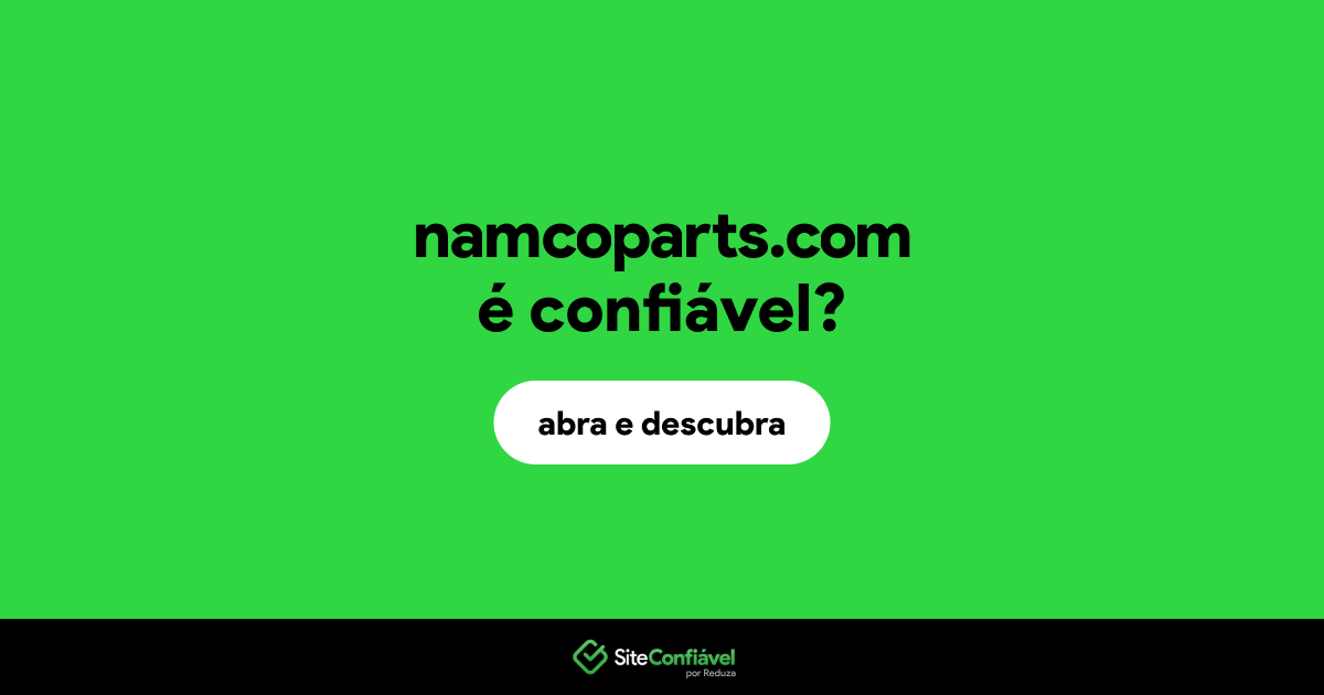 O site namcoparts.com é confiável?