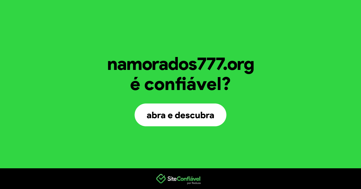 O site namorados777.org é confiável?