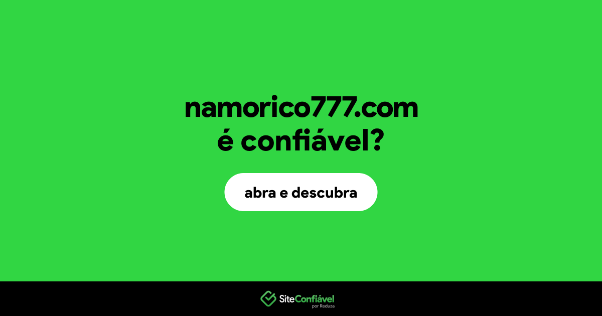 O site namorico777.com é confiável?