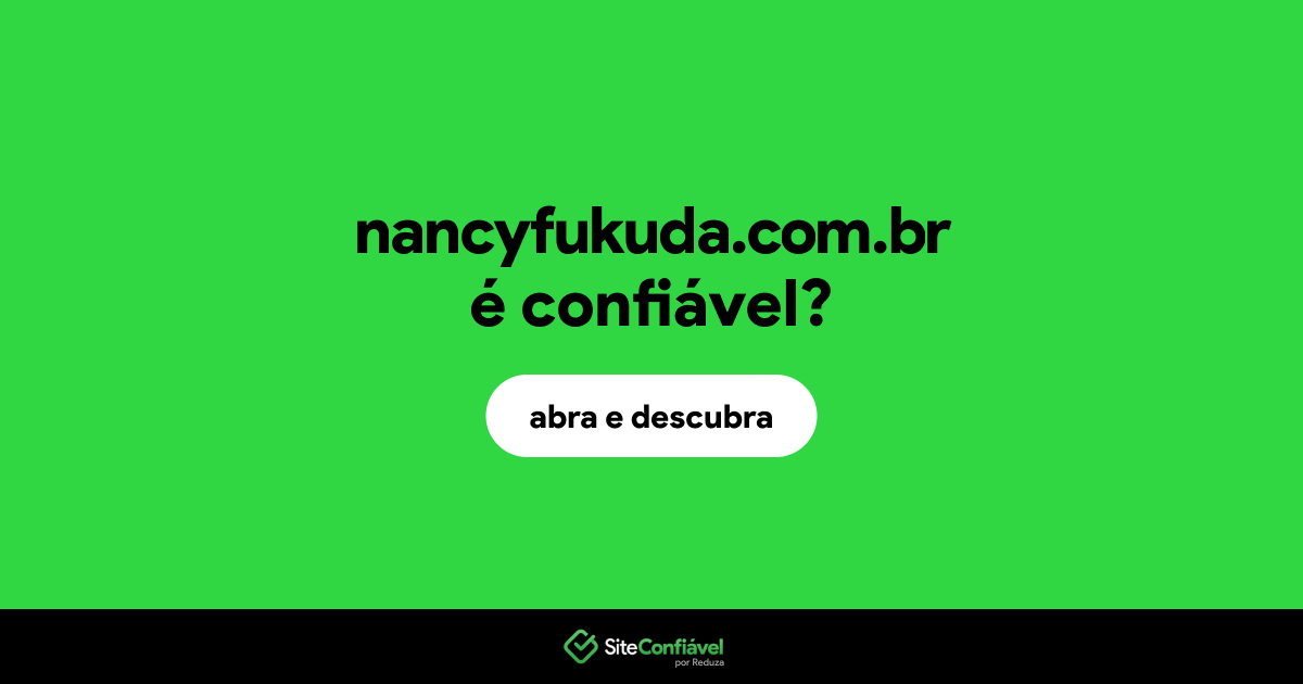 O site nancyfukuda.com.br é confiável?