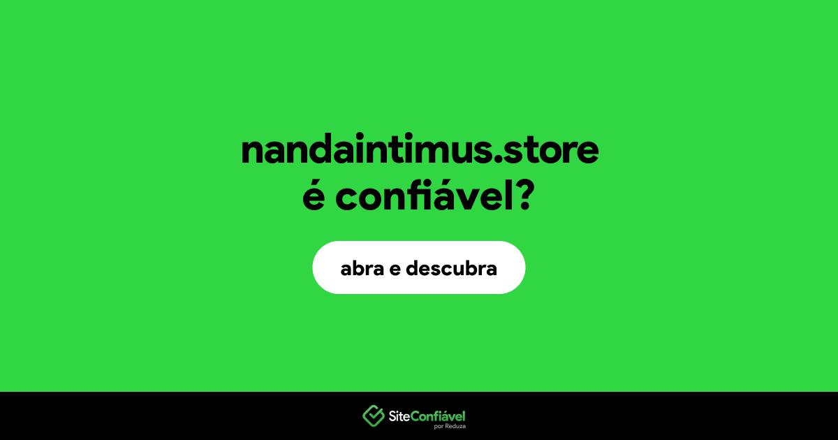 O site nandaintimus.store é confiável?