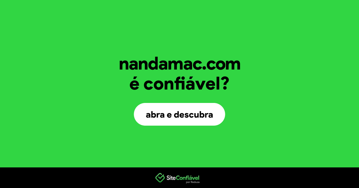 O site nandamac.com é confiável?