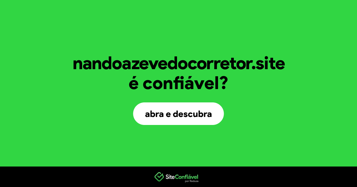 O site nandoazevedocorretor.site é confiável?