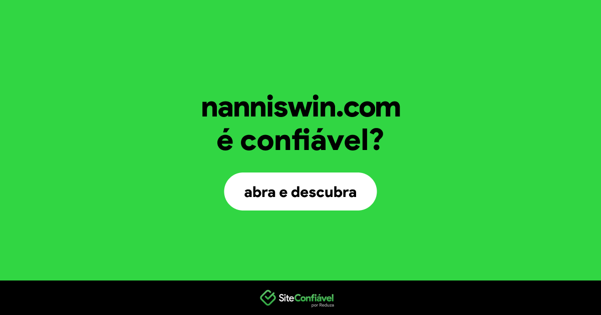 O site nanniswin.com é confiável?