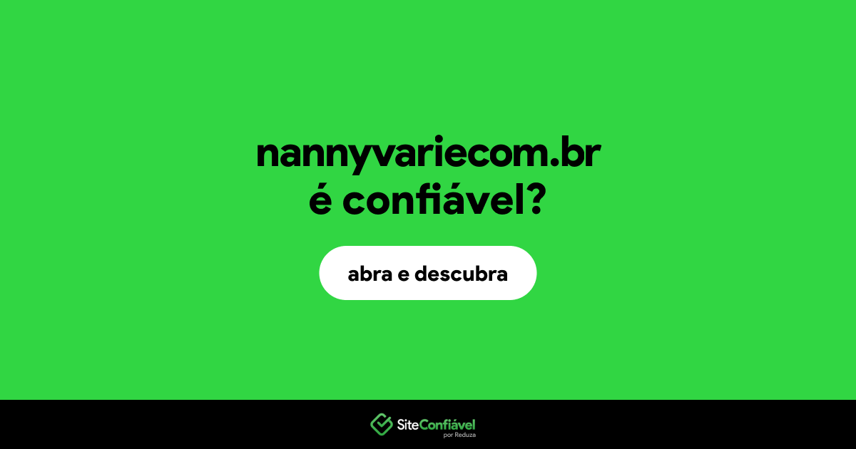 O site nannyvariecom.br é confiável?
