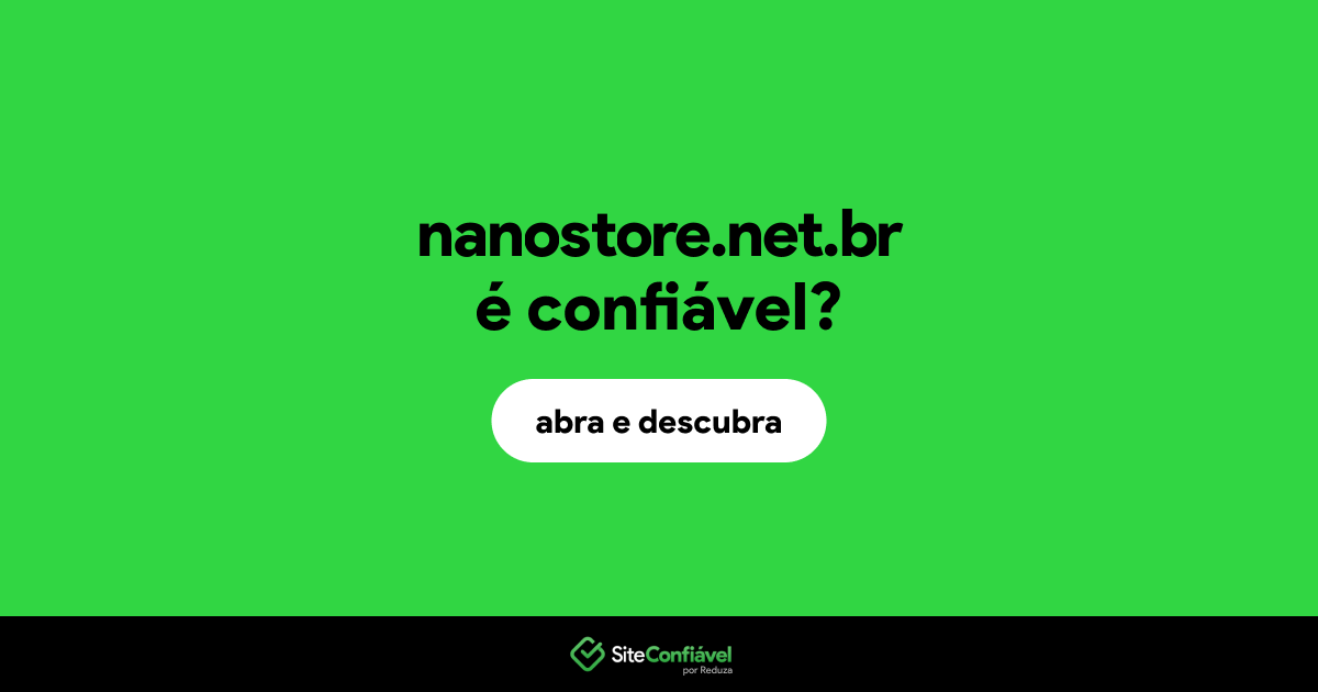 O site nanostore.net.br é confiável?