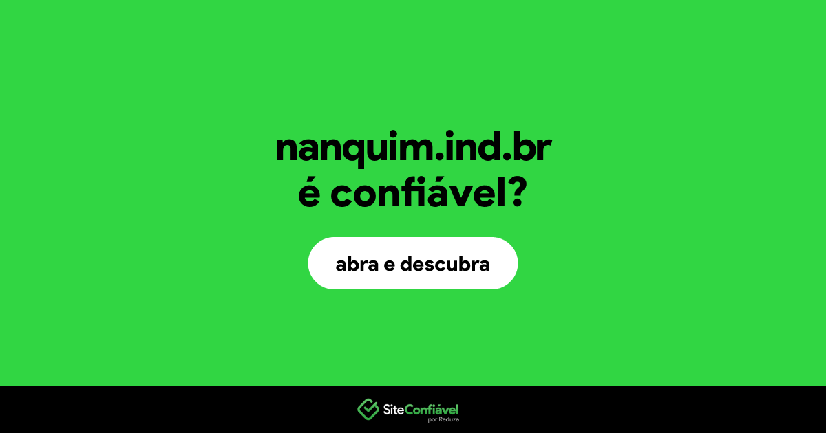 O site nanquim.ind.br é confiável?