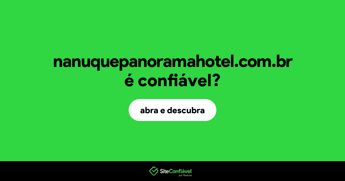 O site nanuquepanoramahotel.com.br é confiável?
