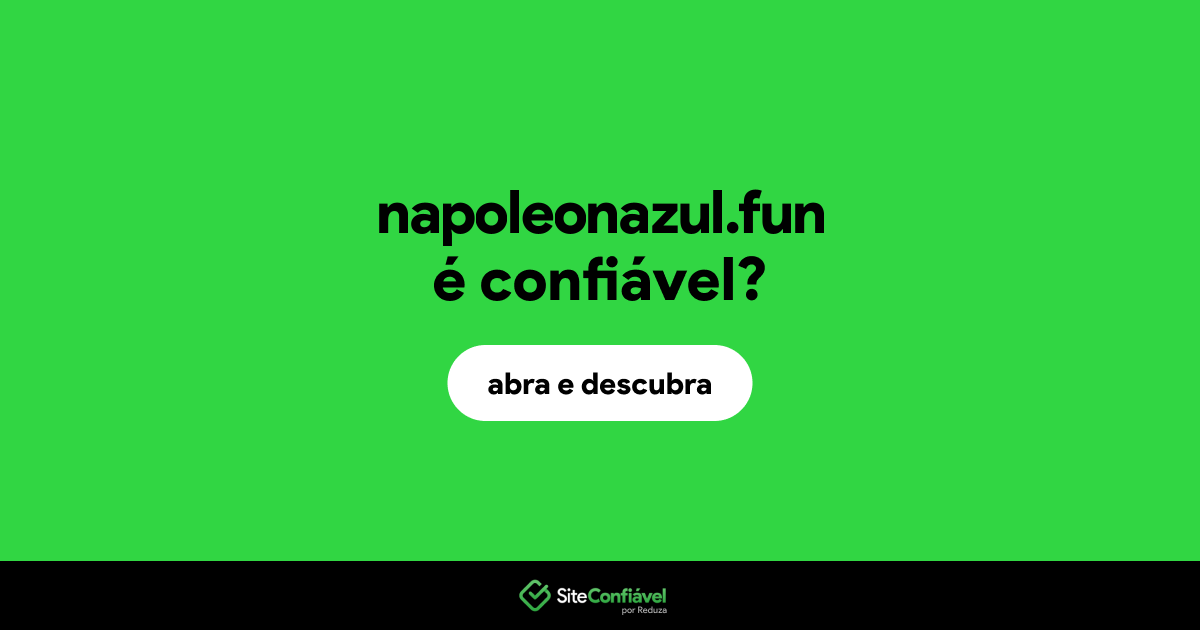 O site napoleonazul.fun é confiável?