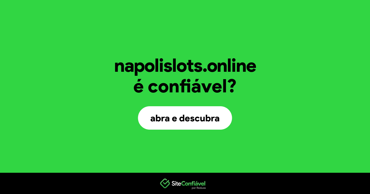 O site napolislots.online é confiável?