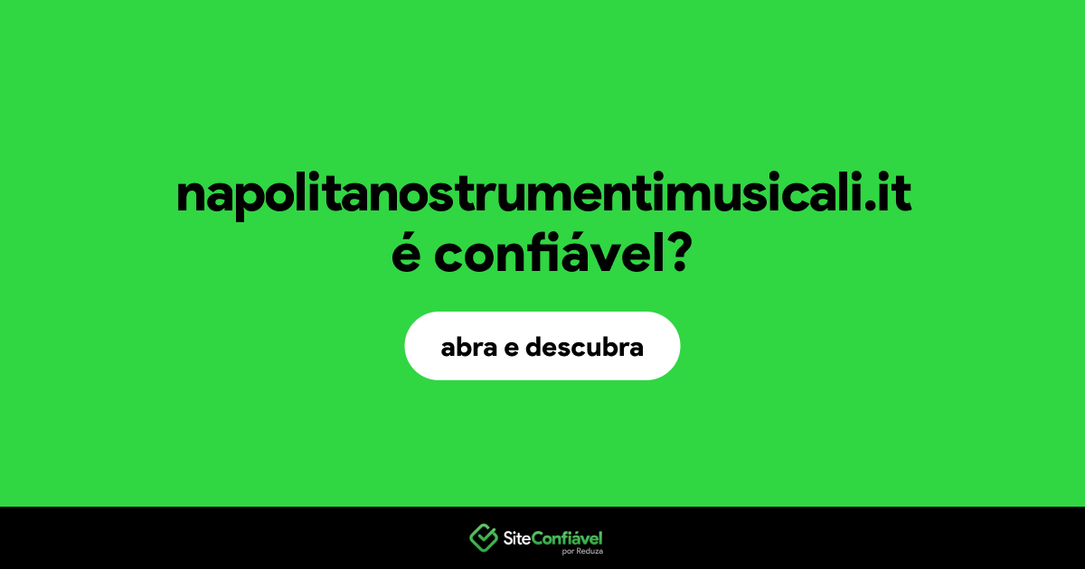 O site napolitanostrumentimusicali.it é confiável?