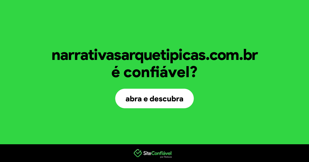 O site narrativasarquetipicas.com.br é confiável?