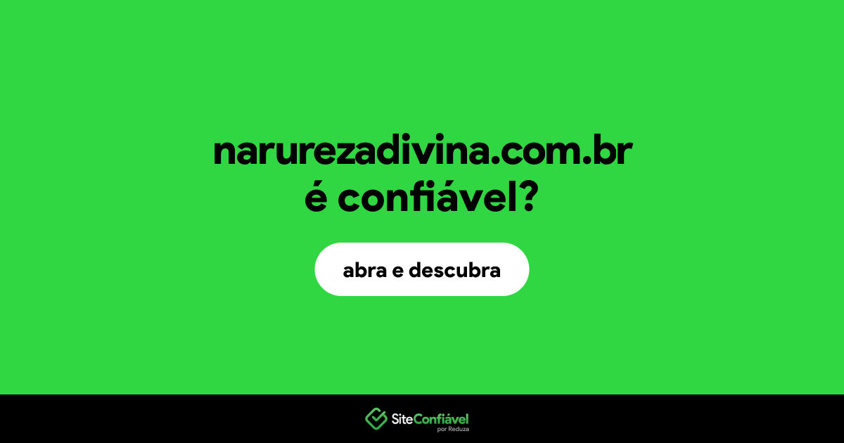 O site narurezadivina.com.br é confiável?