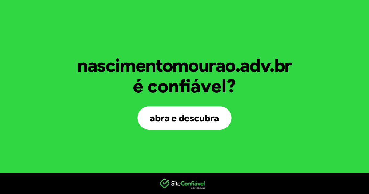 O site nascimentomourao.adv.br é confiável?