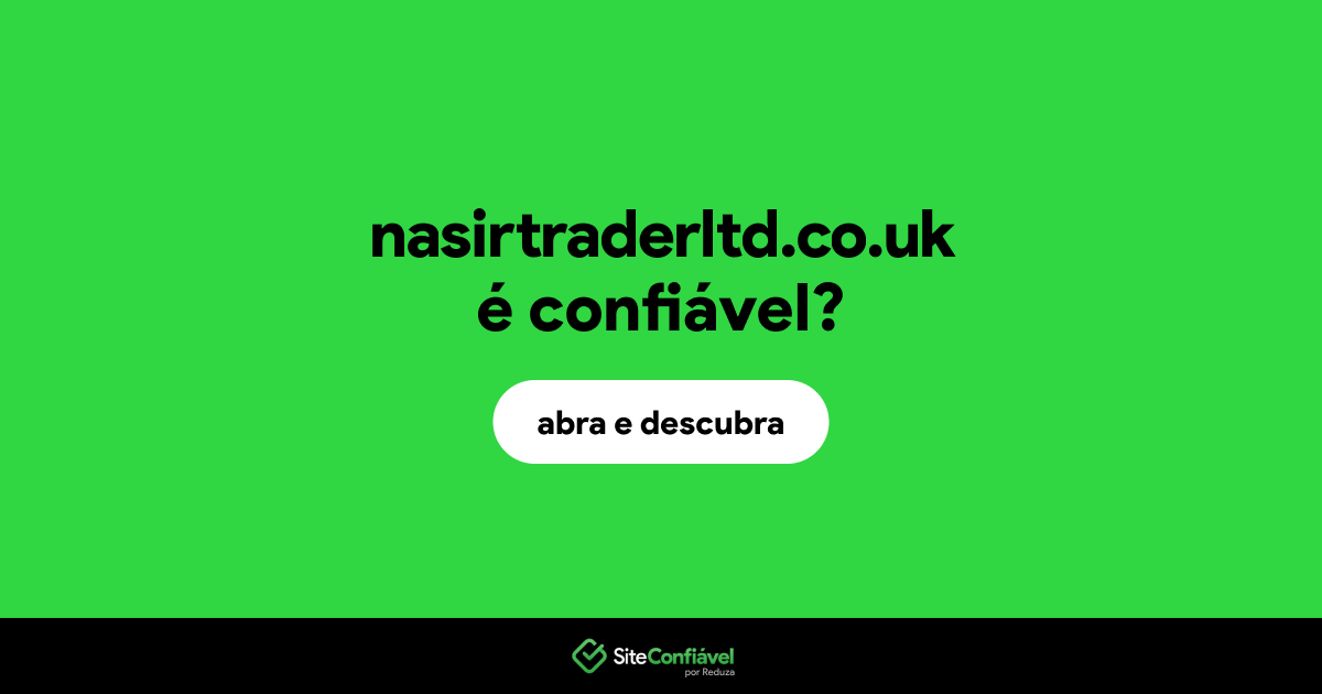 O site nasirtraderltd.co.uk é confiável?