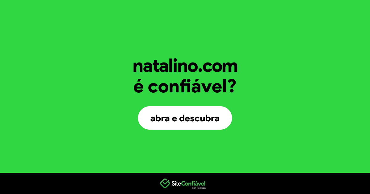O site natalino.com é confiável?
