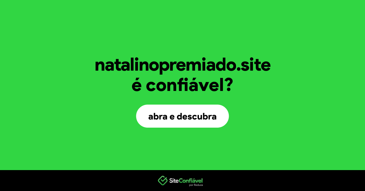 O site natalinopremiado.site é confiável?