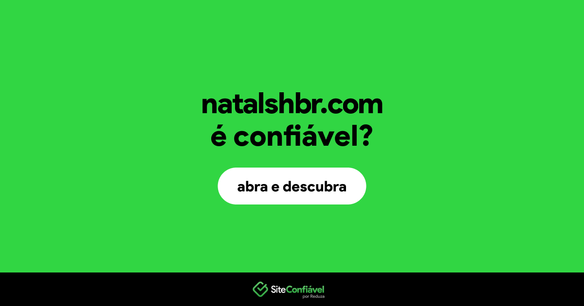 O site natalshbr.com é confiável?