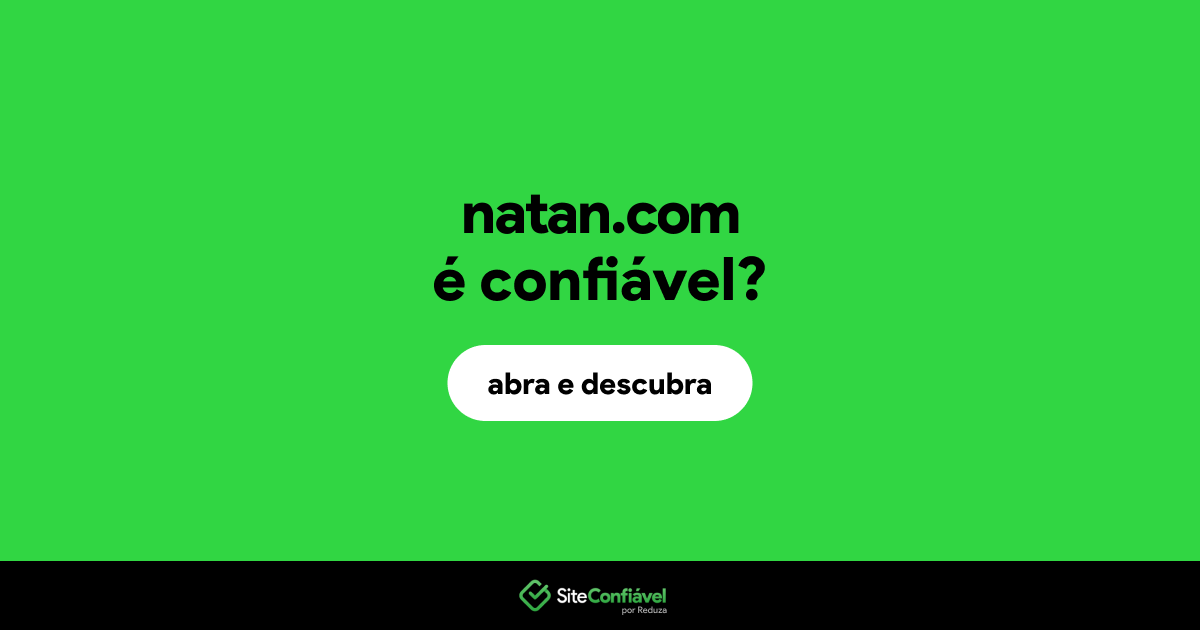 O site natan.com é confiável?