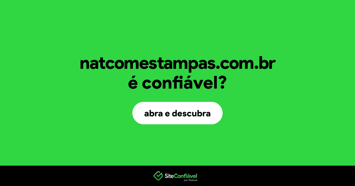O site natcomestampas.com.br é confiável?