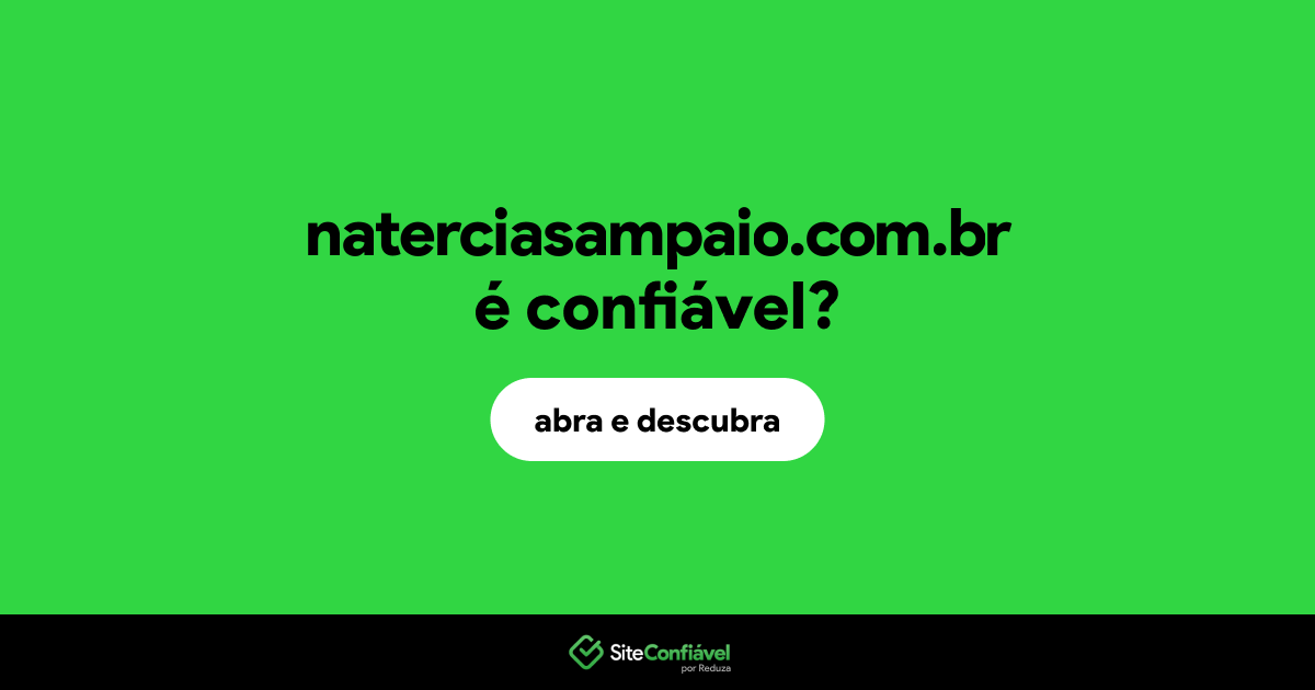 O site naterciasampaio.com.br é confiável?