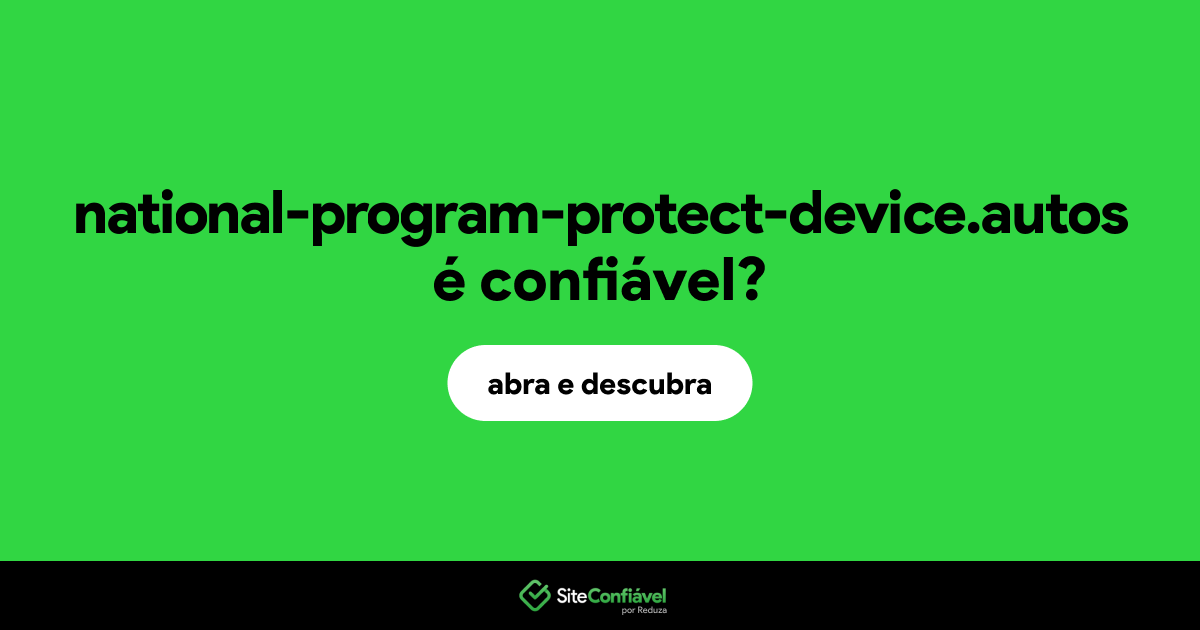 O site national-program-protect-device.autos é confiável?