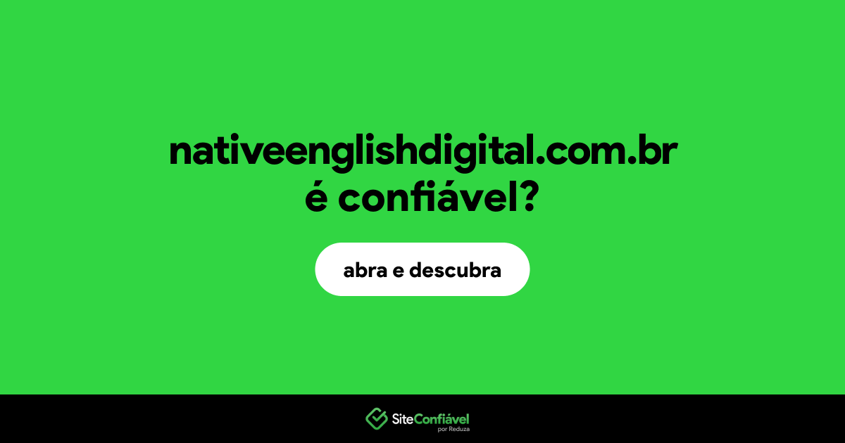 O site nativeenglishdigital.com.br é confiável?