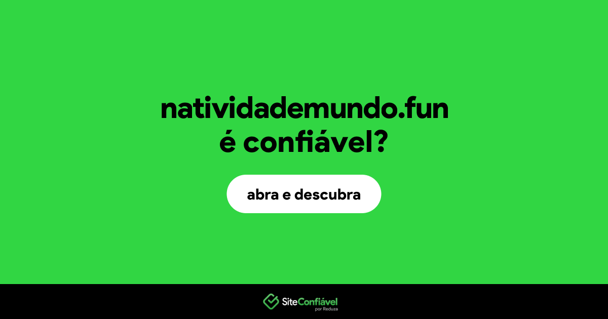 O site natividademundo.fun é confiável?