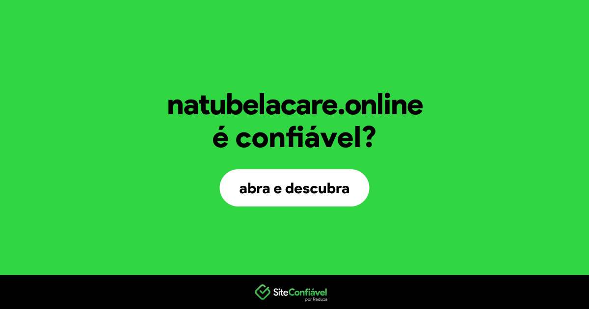 O site natubelacare.online é confiável?