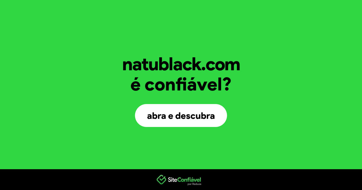 O site natublack.com é confiável?