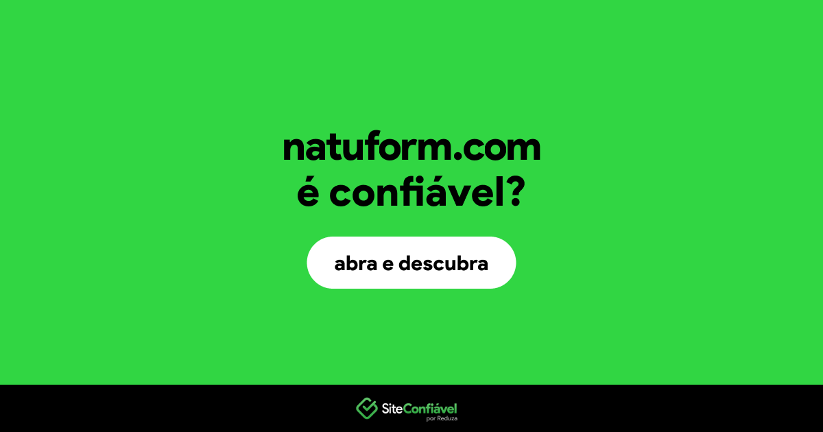 O site natuform.com é confiável?