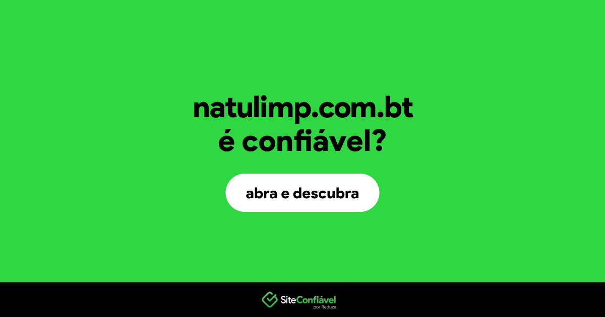 O site natulimp.com.bt é confiável?