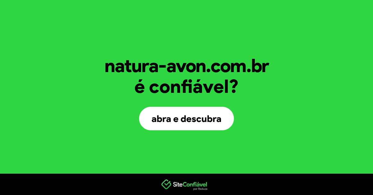 O site natura-avon.com.br é confiável?