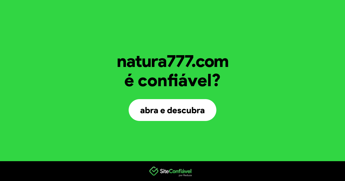 O site natura777.com é confiável?